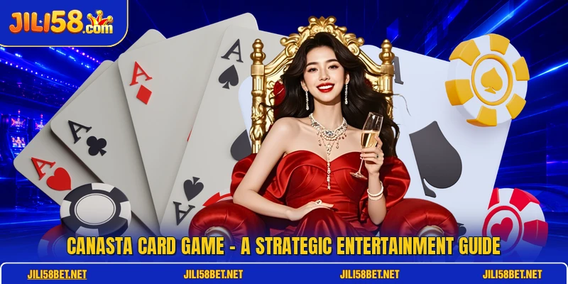 Canasta Card Game - A Strategic Entertainment Guide