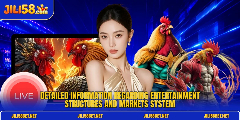 Detailed information regarding entertainment structures and markets system