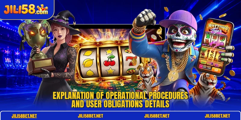Explanation of operational procedures and user obligations details