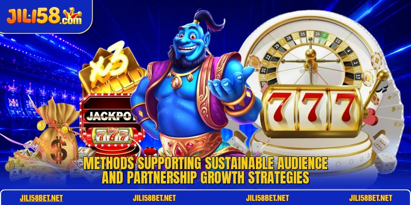 Methods supporting sustainable audience and partnership growth strategies
