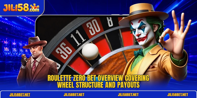 Roulette Zero Bet overview covering wheel structure and payouts