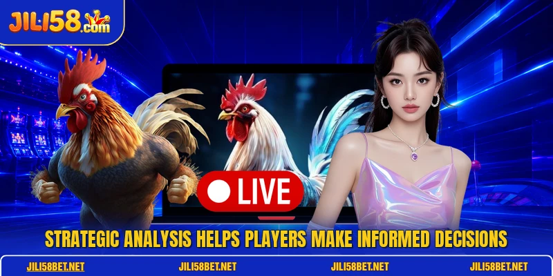 Strategic analysis helps players make informed decisions