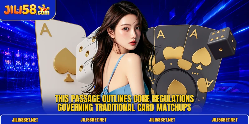 This passage outlines core regulations governing traditional card matchups