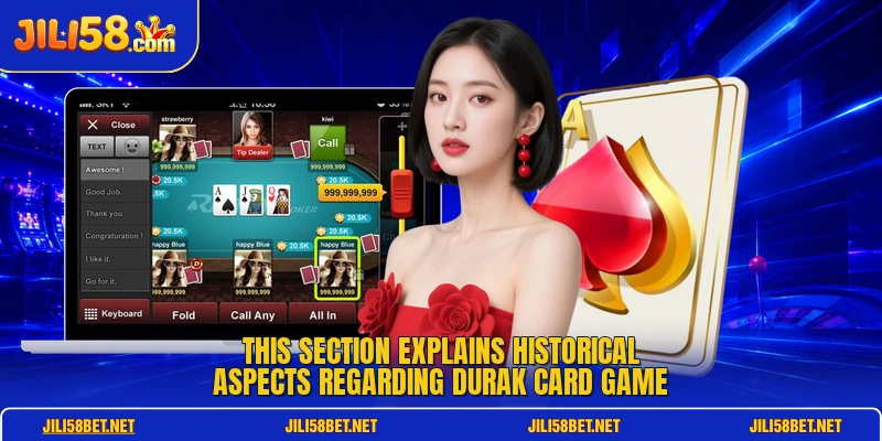 This section explains historical aspects regarding Durak card game