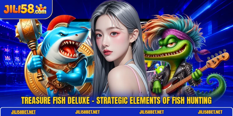 Treasure Fish Deluxe - Strategic Elements Of Fish Hunting
