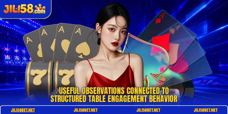 Useful observations connected to structured table engagement behavior
